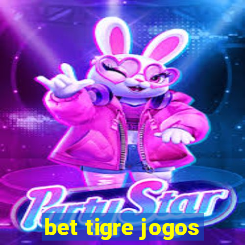 bet tigre jogos